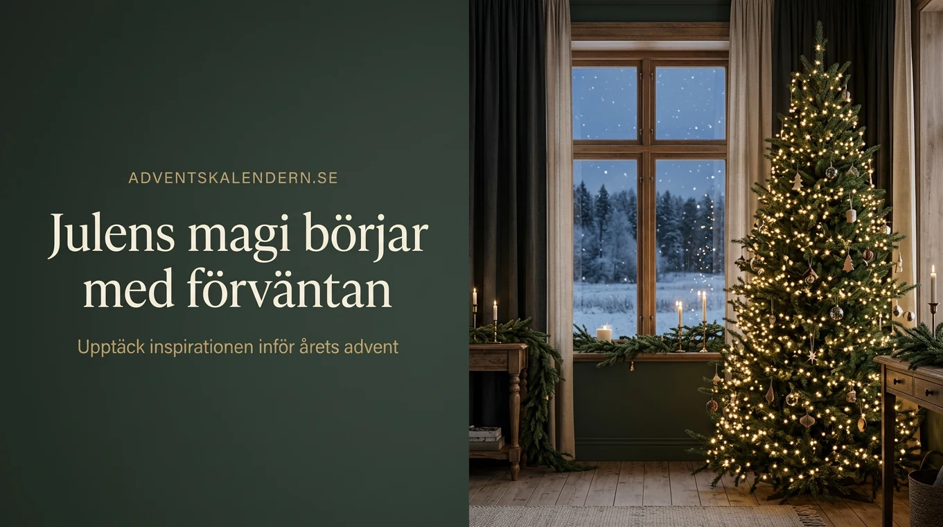 Julens magi börjar med förväntan – julgran och vintrig julstämning från Adventskalendern.se